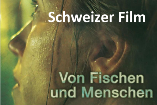 16 Schweizer Filmabend _ Von Fischen und Menschen.png